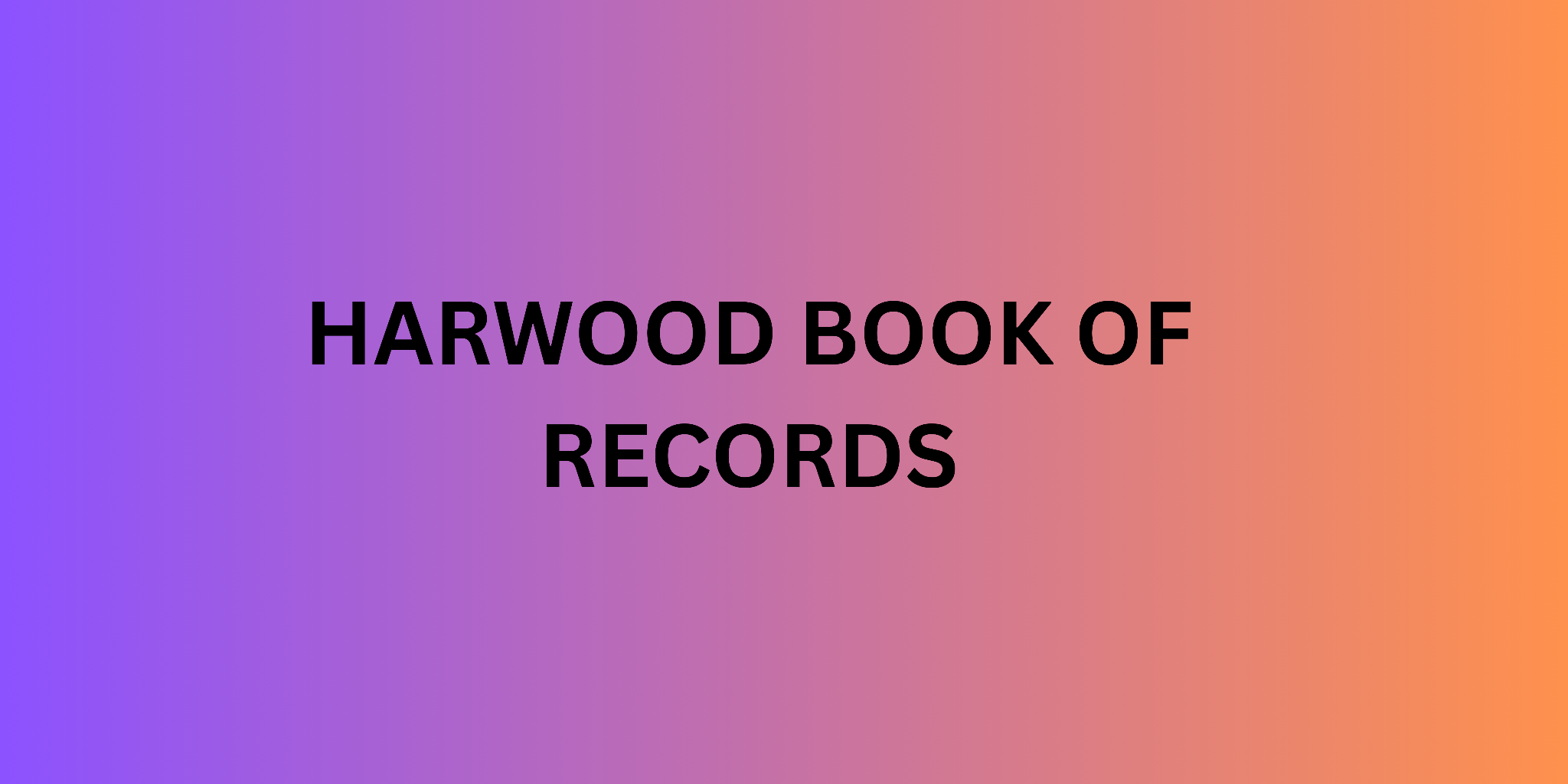 HARWOOD BOOK OF RECORDS